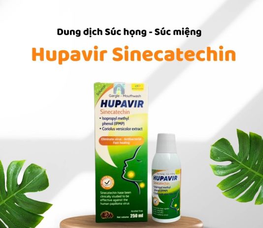 Dung dịch Súc họng – Súc miệng Hupavir Sinecatechin ngừa nhiễm HPV Dung dịch Súc họng - Súc miệng Hupavir Sinecatechin