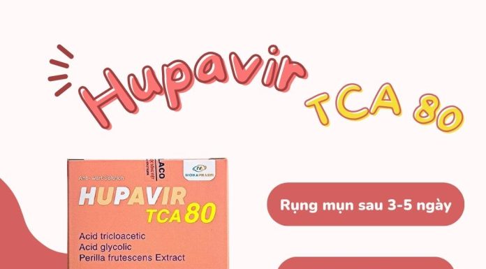 Hupavir TCA 80 giải pháp hỗ trợ giảm mụn cóc và mụn sinh dục Hupavir TCA 80